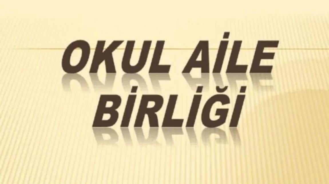 OKUL AİLE BİRLİĞİ GENEL KURUL TOPLANTISI